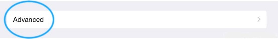 Screenshot showing the 'Advanced' section to tap on.